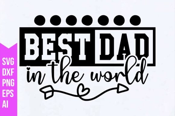 Best Dad in the World Svg: Graphics & Freebies Review