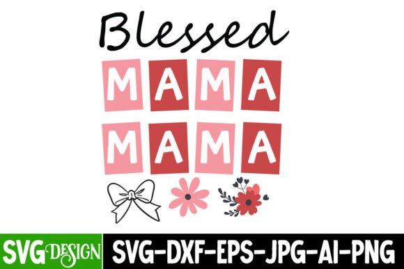 Blessed Mama SVG & PNG: Essential Graphics Freebies