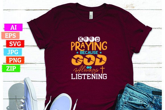 Graphics Freebies: Keep Praying Because God is Always Liste