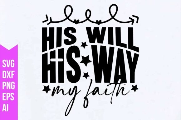 His Will His Way My Faith Svg: Graphics & Freebies Review