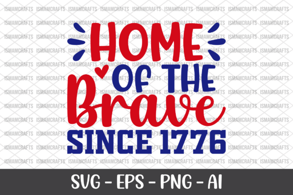 Home of the Brave 1776 SVG: Freebies & Graphics