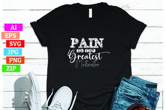 Pain is the Greatest Motivator Graphics Freebies