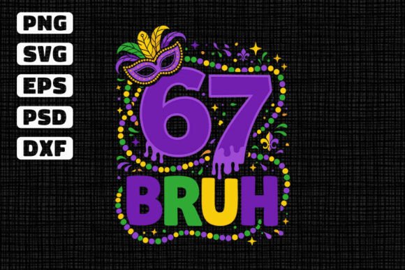Reviewing the 67 Bruh Mardi Gras Birthday SVG